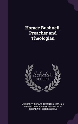 Horace Bushnell, Preacher and Theologian
