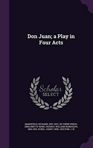 Don Juan; a Play in Four Acts