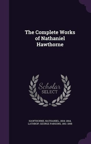 The Complete Works of Nathaniel Hawthorne