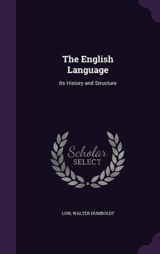 The English Language Its History and Structure
