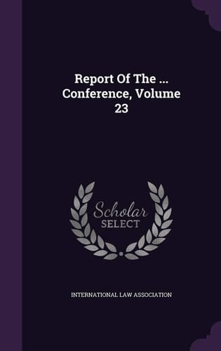Report Of The ... Conference, Volume 23