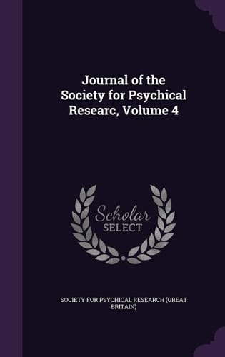 Journal of the Society for Psychical Researc, Volume 4