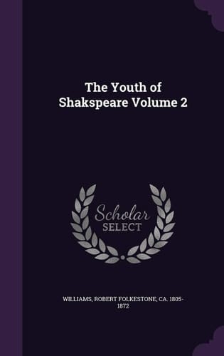 The Youth of Shakspeare Volume 2