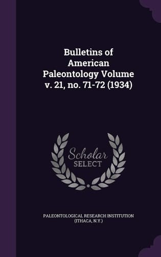 Bulletins of American Paleontology Volume V. 21, No. 71-72 (1934)