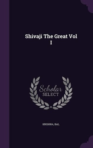 Shivaji The Great Vol I