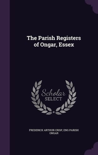 The Parish Registers of Ongar, Essex