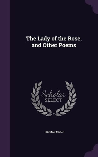The Lady of the Rose, and Other Poems