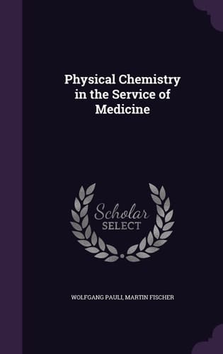 Physical Chemistry in the Service of Medicine