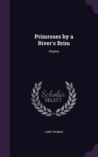 Primroses by a River's Brim Poems