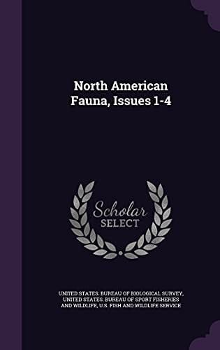 North American Fauna, Issues 1-4