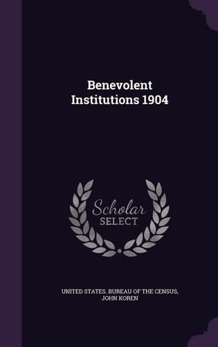 Benevolent Institutions 1904