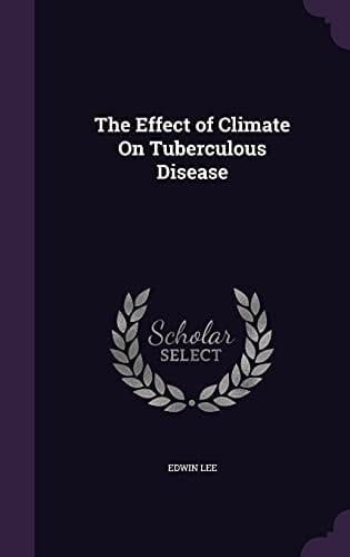 The Effect of Climate On Tuberculous Disease