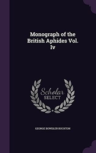 Monograph of the British Aphides Vol. Iv