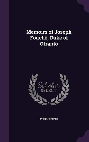 Memoirs of Joseph Fouché, Duke of Otranto