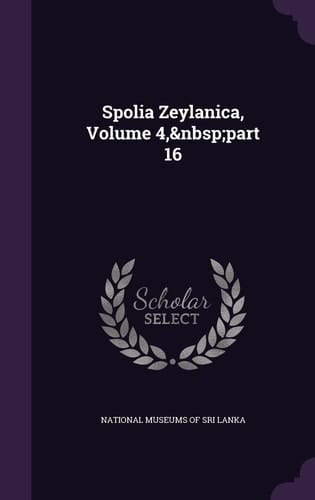 Spolia Zeylanica, Volume 4, Part 16