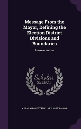Message From the Mayor, Defining the Election District Divisions and Boundaries Pursuant to Law