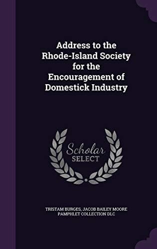 Address to the Rhode-Island Society for the Encouragement of Domestick Industry