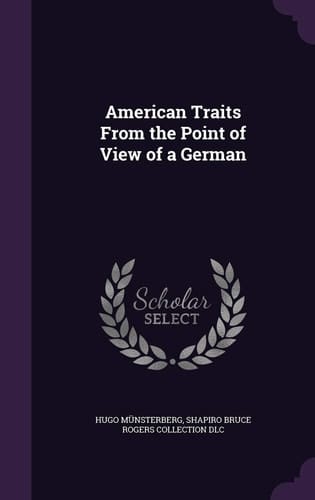 American Traits From the Point of View of a German