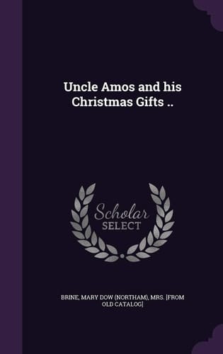 Uncle Amos and His Christmas Gifts ..
