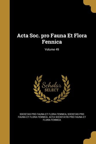 Acta Soc. Pro Fauna Et Flora Fennica; Volume 49