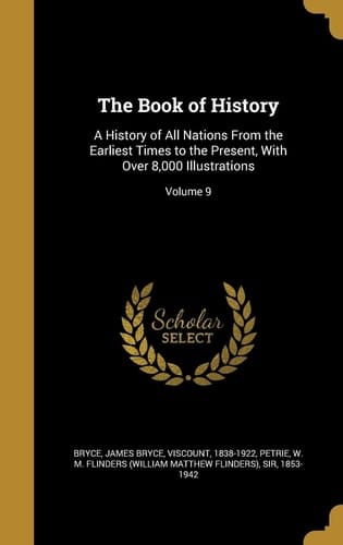 The Book of History A History of All Nations From the Earliest Times to the Present, With Over 8,000 Illustrations; Volume 9