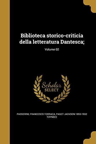 Biblioteca storico-criticia della letteratura Dantesca;; Volume 02