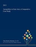 Aeropolitics in East Asia A Comparative Case Study