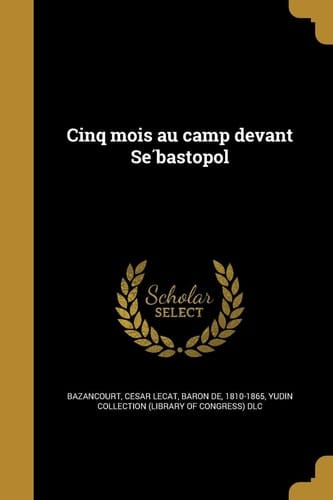Cinq Mois Au Camp Devant Se Bastopol