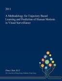 A Methodology for Trajectory Based Learning and Prediction of Human Motions in Visual Surveillance