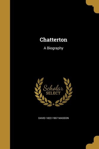 Chatterton A Biography