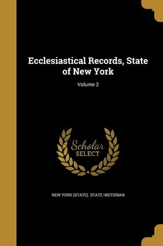 Ecclesiastical Records, State of New York; Volume 2
