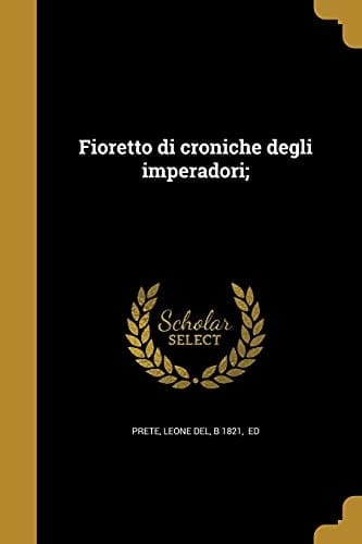 Fioretto di croniche degli imperadori;
