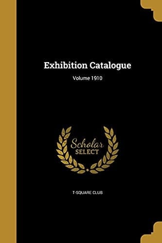 Exhibition Catalogue; Volume 1910