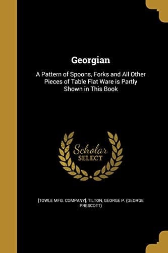 Georgian A Pattern of Spoons, Forks and All Other Pieces of Table Flat Ware Is Partly Shown in This Book