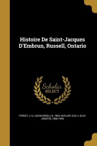 Histoire De Saint-Jacques D'Embrun, Russell, Ontario