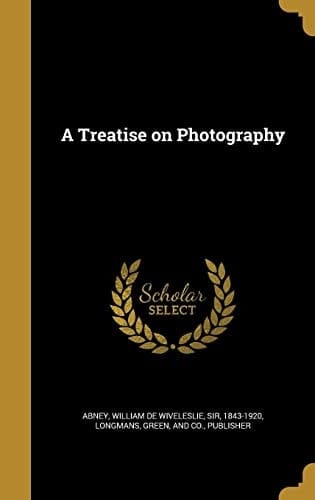 A Treatise on Photography