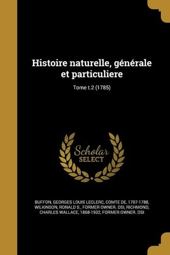 Histoire Naturelle, Generale Et Particuliere; Tome T.2 (1785)