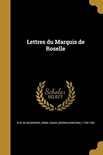 Lettres du Marquis de Roselle