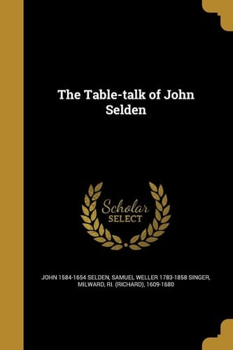 The Table-Talk of John Selden