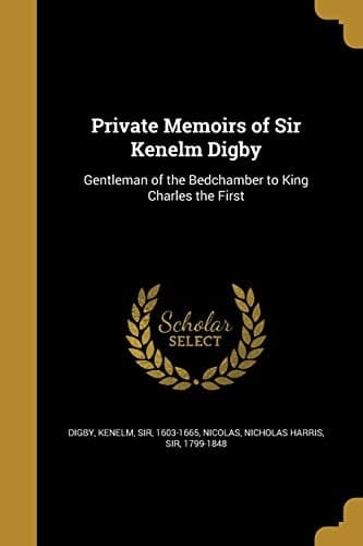 Private Memoirs of Sir Kenelm Digby