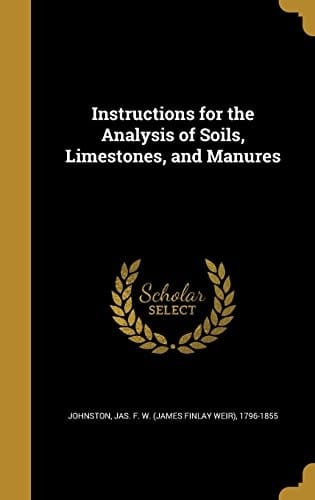 Instructions for the Analysis of Soils, Limestones, and Manures