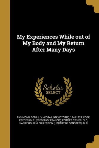 My Experiences While Out of My Body and My Return After Many Days