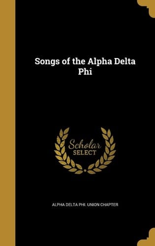 Songs of the Alpha Delta Phi