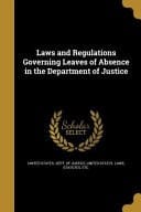Laws and Regulations Governing Leaves of Absence in the Department of Justice