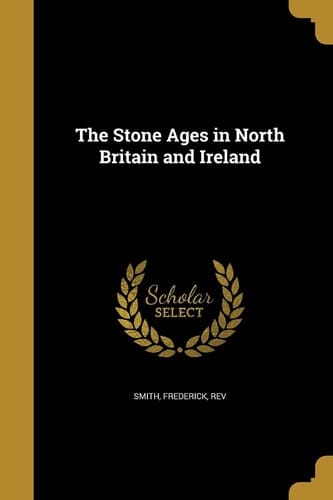 The Stone Ages in North Britain and Ireland