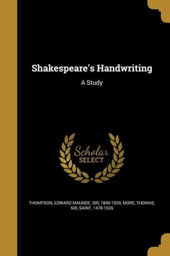Shakespeare's Handwriting A Study