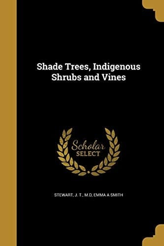 Shade Trees, Indigenous Shrubs and Vines