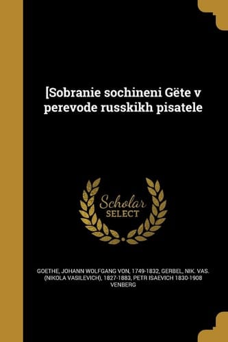 [sobranie Sochineni Gëte V Perevode Russkikh Pisatele
