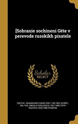 [Sobranie Sochineni Gete V Perevode Russkikh Pisatele