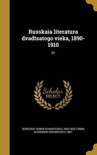 Russkaia Literatura Dvadtsatogo Vieka, 1890-1910; 01